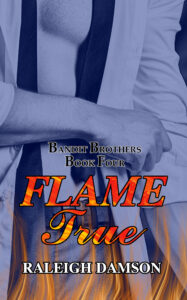 Flame True by Raleigh Damson